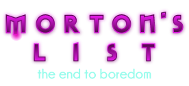 Morton's List - The End to boredom